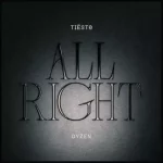 All Right Lyrics  Tiësto, Dyzen