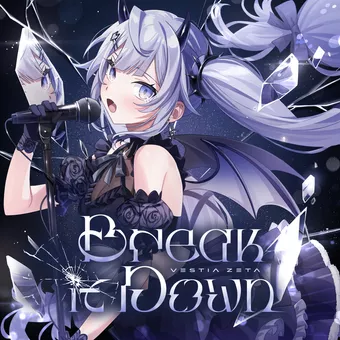 Break It Down Lyrics  Vestia Zeta