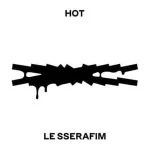 HOT Lyrics (English Translation)  LE SSERAFIM