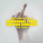 Manchmal finde ich dich scheisse Lyrics  Feine Sahne Fischfilet