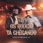 Os Rodeio Tá Chegando Lyrics  CountryBeat