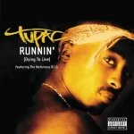 Running (Dying Da Live) Lyrics  2Pac