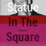 Statue In The Square Lyrics  Kae Tempest