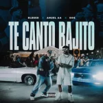 TE CANTO BAJITO Lyrics  Blessd, Anuel AA