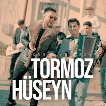 Tormoz Hüseyn Lyrics  Kərim Abbasov