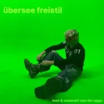 übersee freistil Lyrics  Ski Aggu